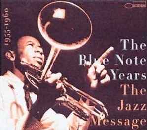 The Blue Note Years Vol. 2: The Jazz Message 1955 - 1960 (1998 