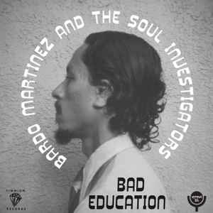 Bad Education - Bardo Martinez And The Soul Investigators / The Soul Investigators with Ernie Hawks