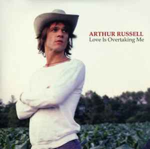 Love Is Overtaking Me - Arthur Russell