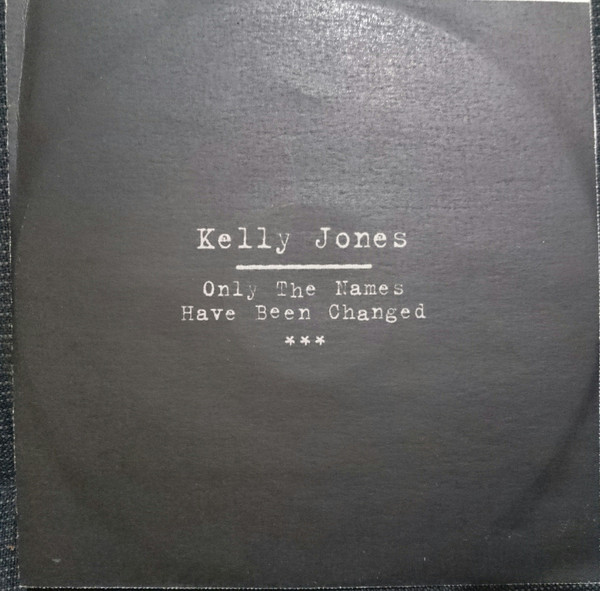 Kelly Jones - Only The Names Have Been Changed | Releases | Discogs