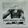 Hope Against Hope (3) - We're Not So Blind