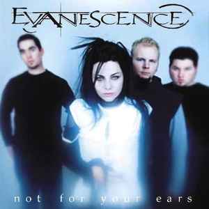 Evanescence - Not For Your Ears album cover