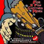 Cover of For A Few Guitars More (A Tribute To Morricone's Spaghetti Western Themes), 2002, CD