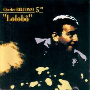 Pochette de l'album Charles Bellonzi 5tet - Lolobô