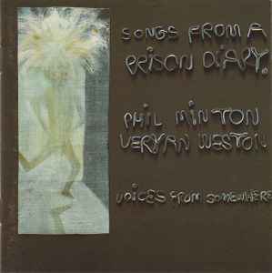 Songs From A Prison Diary - Phil Minton, Veryan Weston
