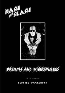 Dreams And Nightmares Including Bedside Companion - Nash The Slash