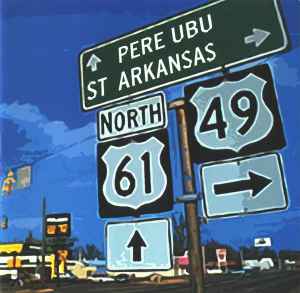 Pere Ubu - St Arkansas
