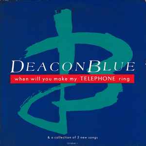Deacon Blue - When Will You (Make My Telephone Ring) album cover