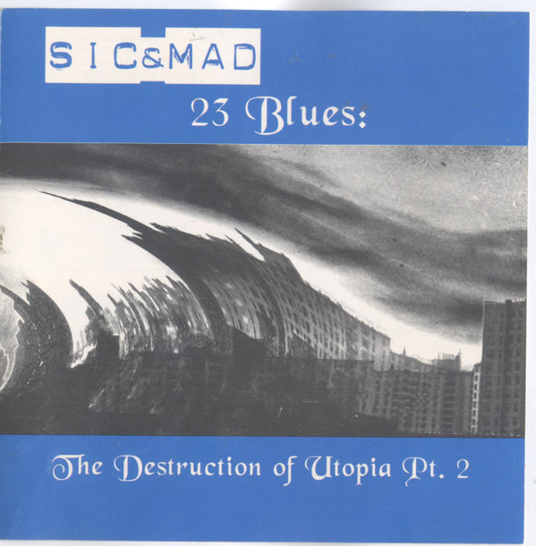 ladda ner album Sic&Mad - 23 Blues The Destruction Of Utopia Pt 2