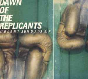 Dawn Of The Replicants - Violent Sundays E.P. album cover