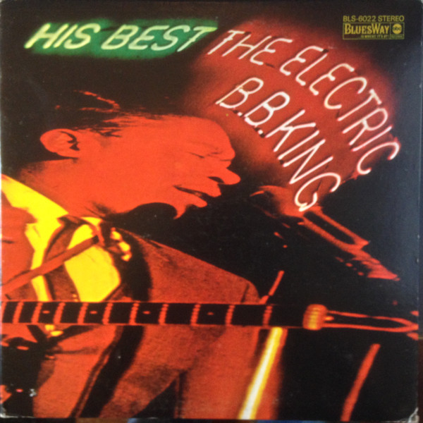 B.B. King – His Best - The Electric B.B. King (1968, Gatefold