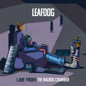 Live From The Balrog Chamber - Leaf Dog