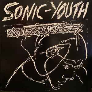 Sonic-Youth – Confusion Is Sex (2016, Vinyl) - Discogs