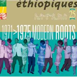 Various - Éthiopiques 25: 1971>1975 Modern Roots album cover