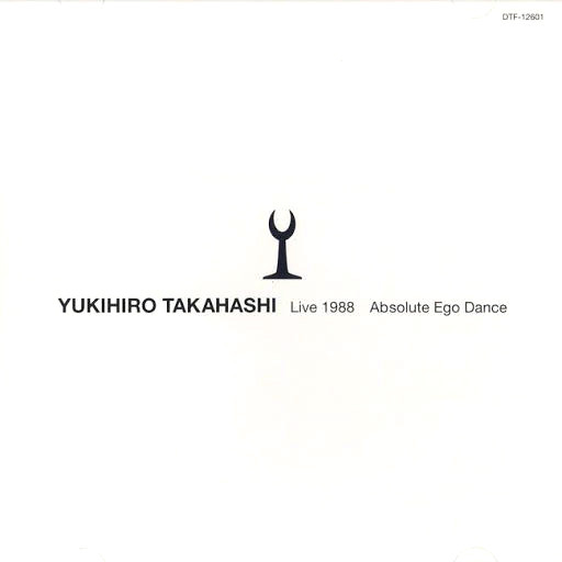 Yukihiro Takahashi – Live 1988 Absolute Ego Dance (2012, Not For 