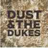 Dust & The Dukes - Dust & The Dukes