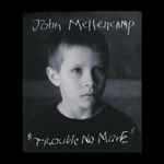 Trouble No More / John Mellencamp