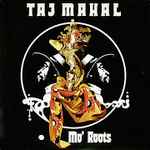 Taj Mahal - Mo' Roots | Releases | Discogs