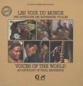 Various - Les Voix Du Monde (Une Anthologie Des Expressions Vocales) = Voices Of The World (An Anthology Of Vocal Expression) album cover