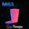 M83 - Go! Remixes