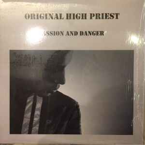 Original High Priest – Passion And Danger (2006, Vinyl) - Discogs