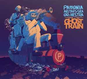 Pannonia Allstars Ska Orchestra - Ghost Train album cover