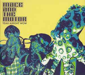 Mace And The Motor - Yeah Alright Wow album cover