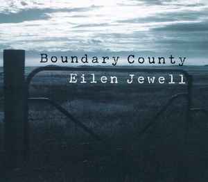 Boundary County - Eilen Jewell
