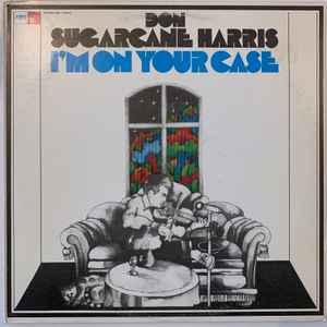 Don "Sugarcane" Harris - I'm On Your Case album cover