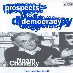 Prospects For Democracy (Recorded Live @MIT) - Noam Chomsky