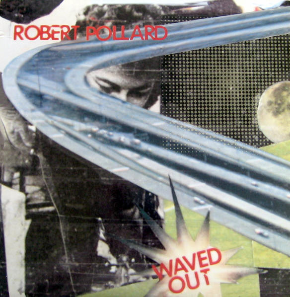 ROBERT POLLARD / WAVED OUT - 洋楽