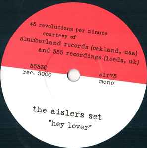 The Aislers Set - Hey Lover / Dreaming Of Lily