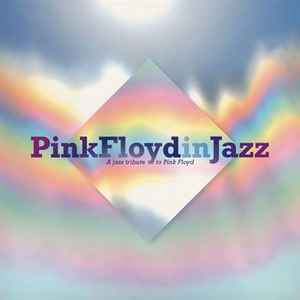 Pink Floyd In Jazz - A Jazz Tribute Of Pink Floyd (2021, Vinyl) - Discogs