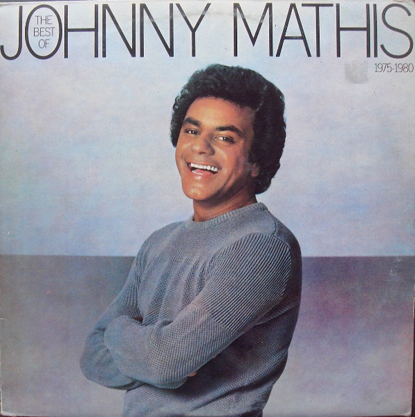 Johnny Mathis – The Best Of Johnny Mathis: 1975-1980 (1980, Terre