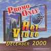 Various - Promo Only Hot Video: December 2000