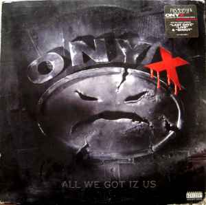 Onyx - All We Got Iz Us album cover