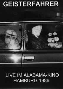 Geisterfahrer - Live Im Alabama-Kino Hamburg 1986 album cover