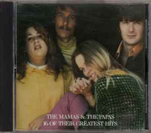 The Mamas & The Papas – 16 Of Their Greatest Hits (1986, CD) - Discogs