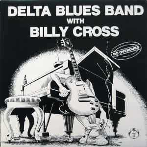 No Overdubs - Delta Blues Band With Billy Cross