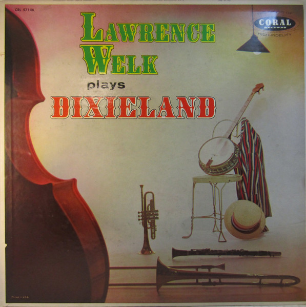 Lawrence Welk And His Dixieland Boys – Lawrence Welk Plays