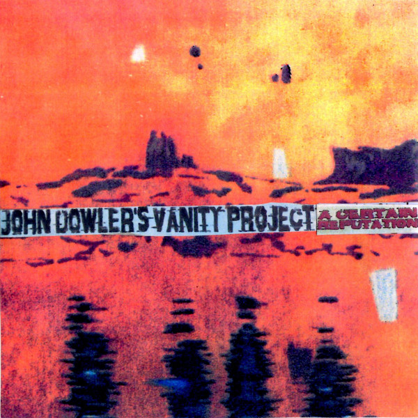 baixar álbum John Dowler's Vanity Project - A Certain Reputation