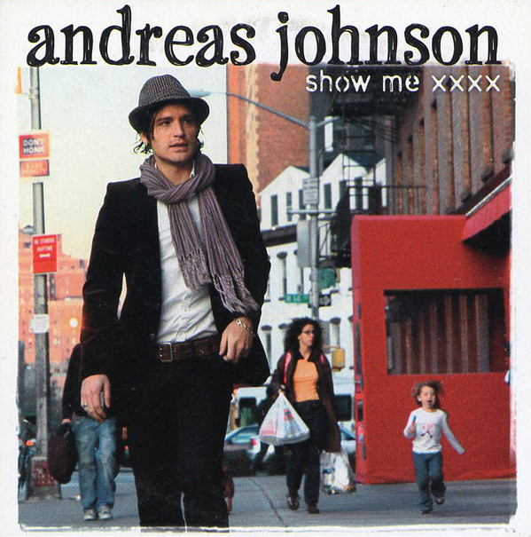 télécharger l'album Andreas Johnson - Show Me XXXX