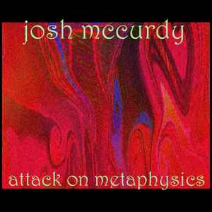 Josh McCurdy - Attack On Metaphysics album cover