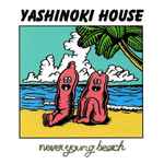 never young beach – Yashinoki House (2016, Vinyl) - Discogs