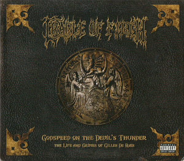 Cradle Of Filth – Godspeed On The Devil's Thunder: The Life And Crimes Of  Gilles De Rais (2008