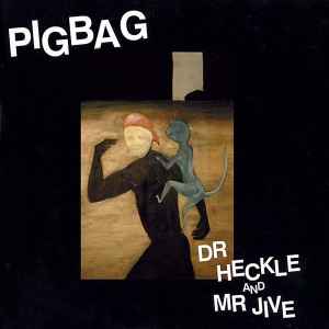 Pigbag - Dr Heckle And Mr Jive album cover