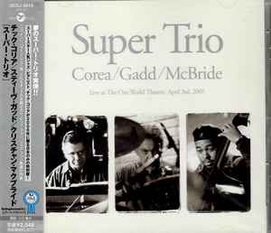 Corea / Gadd / McBride – Super Trio (Live At The One World Theatre 
