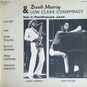 Vol. I: Penthouse Jazz - David Murray & Low Class Conspiracy