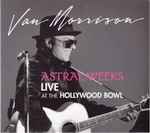 Van Morrison – Astral Weeks Live At The Hollywood Bowl