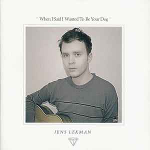 When I Said I Wanted To Be Your Dog - Jens Lekman